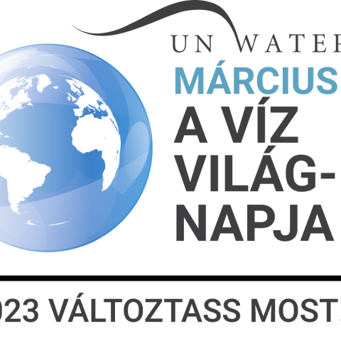 VÁLTOZTASS MOST! Víz Világnap 2023.